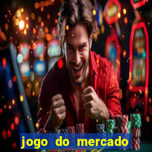 jogo do mercado com dinheiro infinito